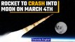 Rocket to crash into moon on March 4th | China denies junk is from its mission | Oneindia News