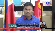 Presidential candidate Manny Pacquiao, bukas daw na makipagkasundo sa Cusi faction | SONA