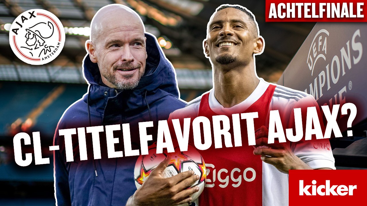 'Aktuell Weltklasse': Deshalb ist Ajax der Geheimfavorit auf den CL-Titel