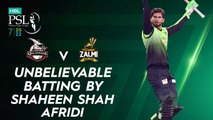 Unbelievable Batting By Shaheen Shah Afridi | Lahore Qalandars vs Peshawar Zalmi | Match 30 | HBL PSL 7 | ML2G