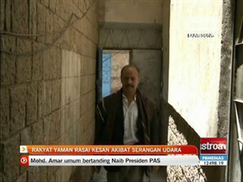 Rakyat Yaman rasai kesan akibat serangan udara