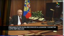 teleSUR Noticias 17:30 21-02: Presidente de Rusia reconoce a Donetsk y Lugansk como Repúblicas