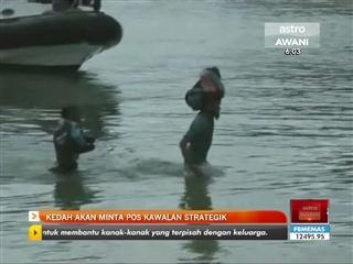 Kedah akan minta pos kawalan strategik