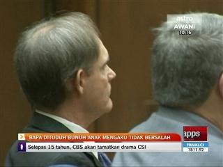 Bapa dituduh bunuh anak mengaku tidak bersalah