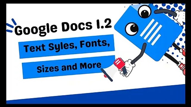Google Docs 1.2 Text Style, Fonts, Sizes and More