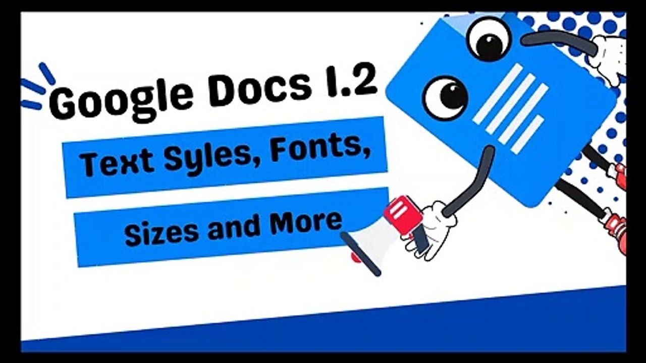 Google Docs 1.2 Text Style, Fonts, Sizes and More