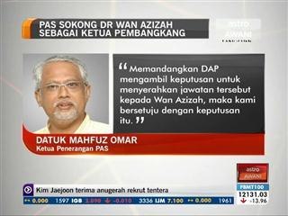 PAS sokong Wan Azizah sebagai Ketua Pembangkang