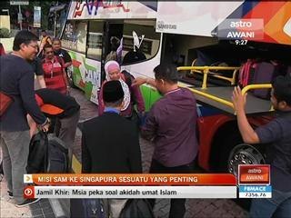 Misi SAM ke Singapura sesuatu yang penting