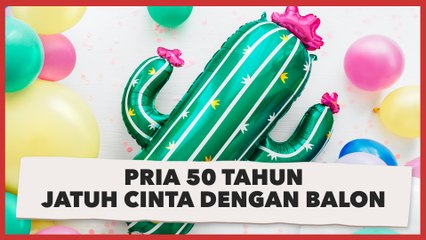 Pria Beristri Ini Punya Ketertarikan Unik, Sudah 50 Tahun Jatuh Cinta dengan Balon