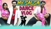 My Salsa Dance Vlog  | Dance Vlog | Shalu Shamu Vlogs