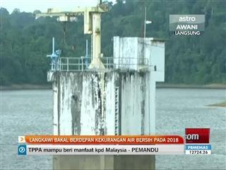 Langkawi bakal berdepan kekurangan air bersih pada 2018