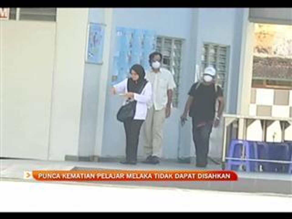 Punca kematian pelajar Melaka tidak dapat disahkan