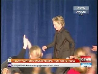 Hillary Clinton mungkin kembali huni White House