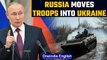 Vladimir Putin moves Russian troops into Ukraine, signs treaties to form army bases | Oneindia News