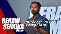 SHORTS: Mengapa PN tak guna sentimen Abah?