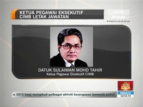 Ketua pegawai eksekutif CIMB letak jawatan