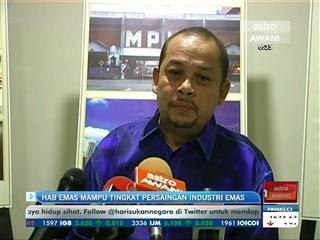 Hab emas mampu tingkat persaingan industri emas