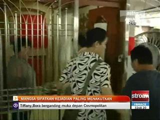 Mangsa sifatkan kejadian paling menakutkan