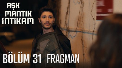Aşk Mantık İntikam 31. Bölüm Fragmanı