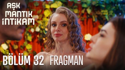Aşk Mantık İntikam 32. Bölüm Fragmanı