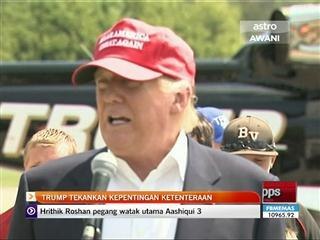 Donald Trump tekankan kepentingan ketenteraan