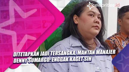 Ditetapkan Jadi Tersangka, Mantan Manajer Denny Sumargo Enggak Kaget Sih