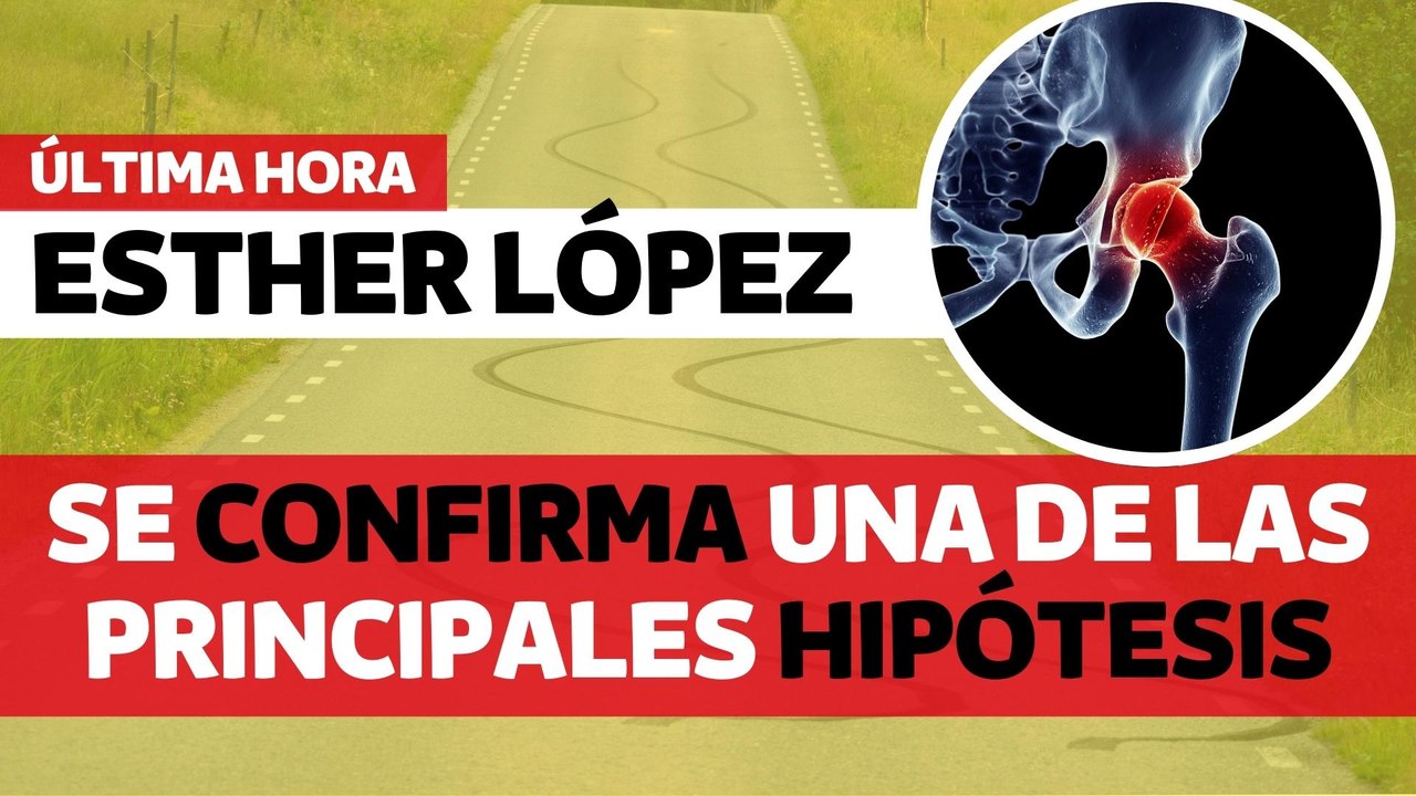 La autopsia confirma la principal hipótesis del Caso Esther López