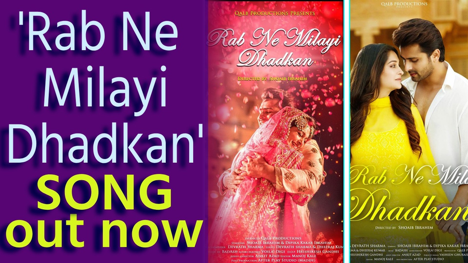 Dipika Kakar & Shoaib Ibrahim’s new song 'Rab Ne Milayi Dhadkan' out now