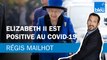 Régis Mailhot : Elizabeth II est positive au COVID-19