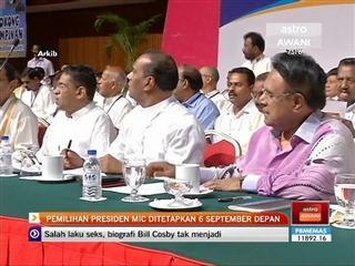 Pemilihan Presiden MIC ditetapkan 6 September depan