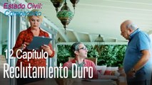 Reclutamiento duro - Estado Civil Complicado Capítulo 12