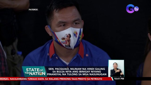 Sen. Pacquiao, nilinaw na hindi galing sa bulsa niya ang ibinigay niyang pinansyal na tulong sa mga nasunugan | SONA