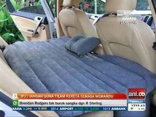 JPJ: Jangan guna tilam kereta semasa memandu