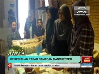Ramadan AWANI: Kemeriahan pasar Ramadan Manchester