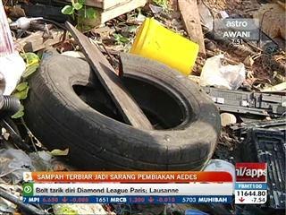 Sampah terbiar jadi sarang pembiakan Aedes
