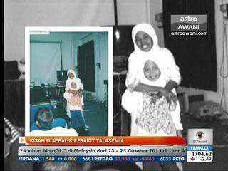 Kisah disebalik pesakit Talasemia