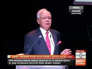 1MDB: Tindakan tegas akan diambil kepada salah laku