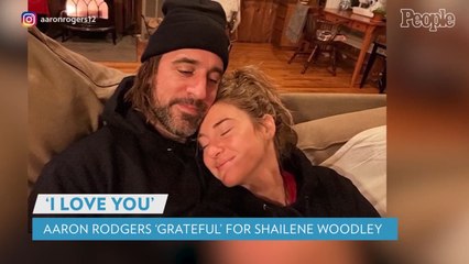 Aaron Rodgers Says He's 'Grateful' for Shailene Woodley After Breakup: 'I Love You'
