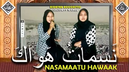 NASAMATU HAWAAK (DUET LELIDWYY ft AMEL) HIDAYAH ACCOUSTIC
