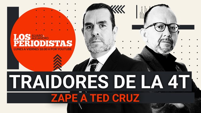 #EnVivo |#LosPeriodistas | Traidores de la 4T | Zape a Ted Cruz | Hablan policías sobre Sandra Cuevas