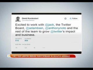 Twitter melantik bekas kakitangan $130juta Google