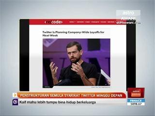 Penstrukturan semula syarikat twitter minggu depan