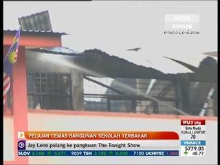 Pelajar cemas bangunan sekolah terbakar
