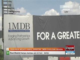 Raja-raja melayu mahu siasatan berkaitan 1MDB diselesaikan segara