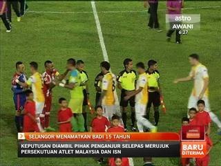 Piala Malaysia: Selangor tamatkan badi 15 tahun di Kota Bharu