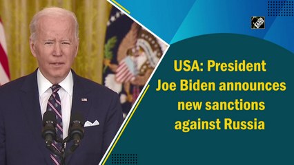 Biden announces new sanctions against Russia 