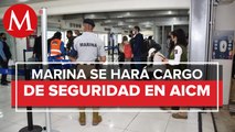 Semar se encargará de seguridad y migración en el AICM
