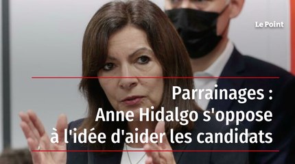 Parrainages : Anne Hidalgo s'oppose l'idée d'aider les candidats