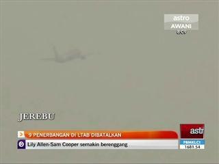 9 penerbangan di LTAB dibatalkan akibat jerebu