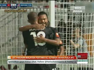 Piala AFC: JDT pasukan Malaysia pertama ke separuh akhir